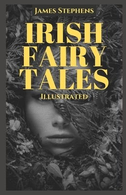 Irish Fairy Tales Illustrated by James Stephens