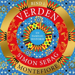 Verden: en familiehistorie - bind 1 by Simon Sebag Montefiore