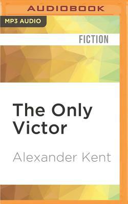 The Only Victor by Alexander Kent