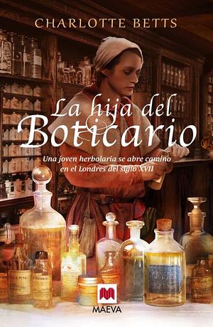 La Hija del Boticario by Charlotte Betts