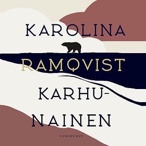 Karhunainen by Karolina Ramqvist