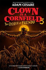 Clown in a Cornfield 3: The Church of Frendo by Adam Cesare