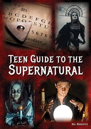 Teen Guide to the Supernatural by Hal Marcovitz