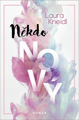 Někdo nový by Laura Kneidl