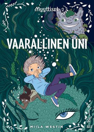 Vaarallinen uni by Miila Westin