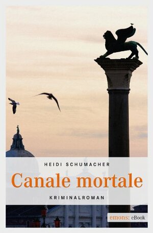 Canale Mortale by Heidi Schumacher