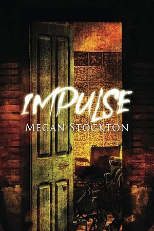 Impulse by Megan Stockton