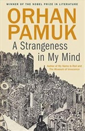 A Strangeness in My Mind by Orhan Pamuk