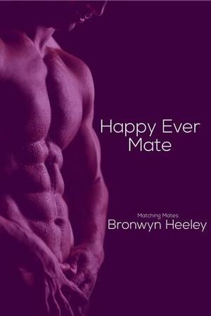 Happy Ever Mate by Bronwyn Heeley