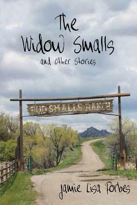 The Widow Smalls by Jamie Lisa Forbes