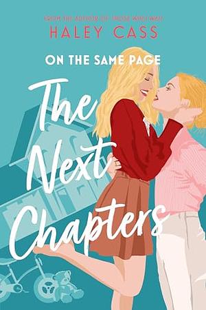 The Next Chapters: An On the Same Page Novella by Haley Cass