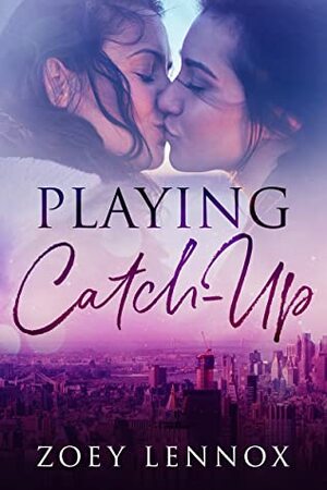 Playing Catch-Up by Zoey Lennox