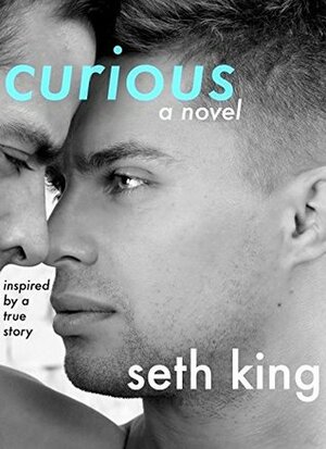 Curious by Seth King