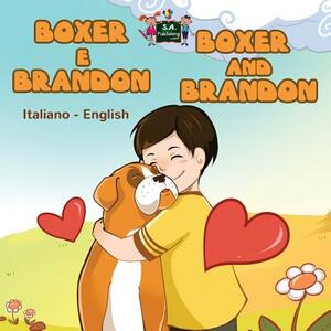 Boxer e Brandon Boxer and Brandon: Italian English Bilingual Edition by Kidkiddos Books, Inna Nusinsky