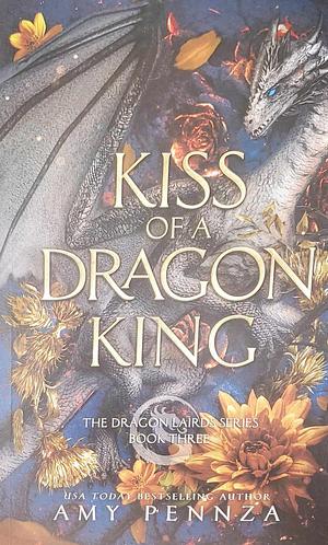 Kiss of a Dragon King by Amy Pennza