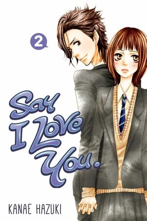 Say I Love You, Volume 2 by Kanae Hazuki