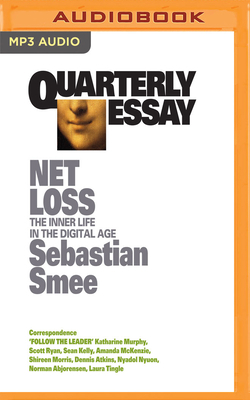 Quarterly Essay 72: Netloss by Sebastian Smee