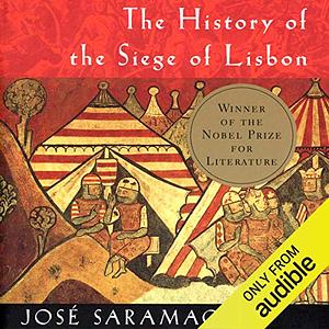 The History of the Siege of Lisbon by José Saramago