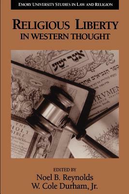 Religious Liberty in Western Thought by W. Cole Jr. Durham, Noel B. Reynolds