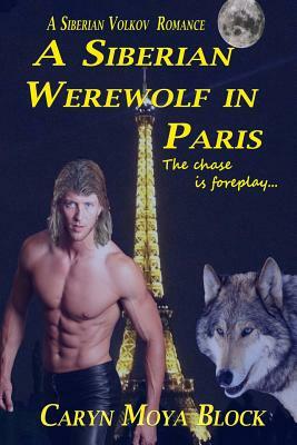 A Siberian Werewolf In Paris by Caryn Moya-Block