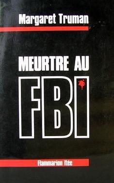 Meurtre au FBI by Margaret Truman, Margaret Truman