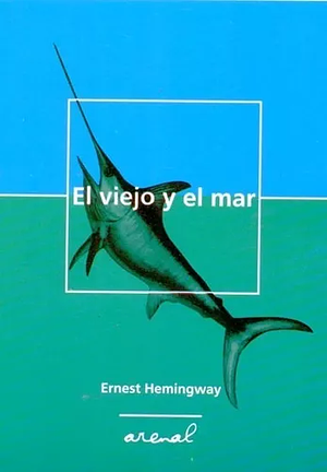 El viejo y el mar by Ernest Hemingway