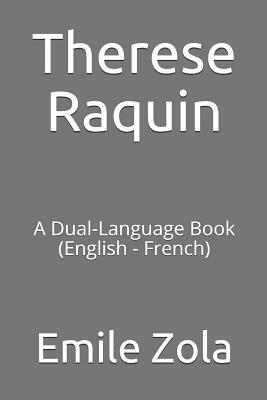 Therese Raquin: A Dual-Language Book (English - French) by Émile Zola