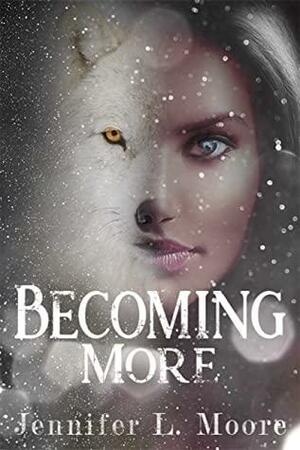 Becoming More by Jennifer L. Moore