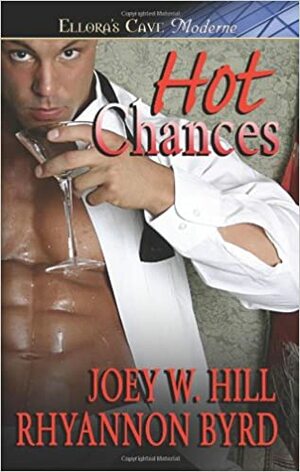 Hot Chances by Joey W. Hill, Rhyannon Byrd