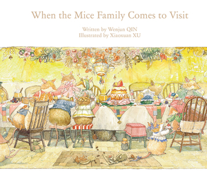 When the Mice Family Comes to Visit by Wenjun Qin