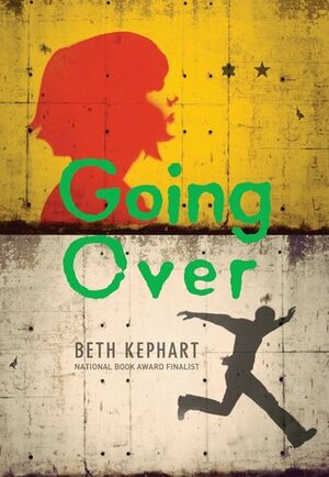 Going Over by Beth Kephart