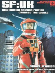 SF:UK - How British Science Fiction Changed the World by Daniel O'Brien