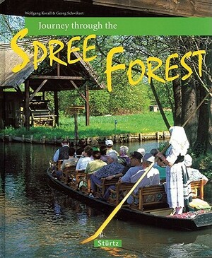 Journey Through the Spree Forest by Georg Schwikart