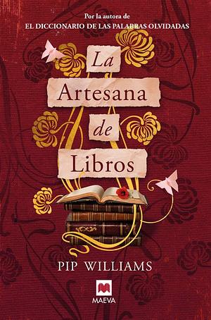 La Artesana De Libros by Pip Williams