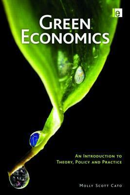 Green Economics: An Introduction to Theory, Policy and Practice by Molly Scott Cato