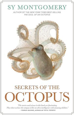 Secrets of the Octopus by Sy Montgomery