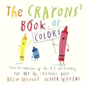 The Crayons' Book of Colors by Drew Daywalt, Oliver Jeffers