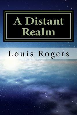 A Distant Realm by Louis Rogers
