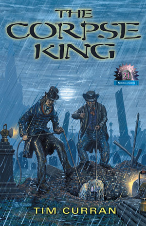 The Corpse King (Cemetery Dance Novella Series, #21) by Alan M. Clark, Keith Minnion, Tim Curran
