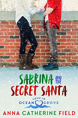 Sabrina and the Secret Santa by Anna Catherine Field