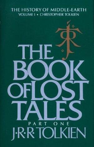 The Book of Lost Tales, Part 1 by Christopher Tolkien