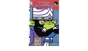 Power Puff Girls Anything But Nice by Dalmatian Press