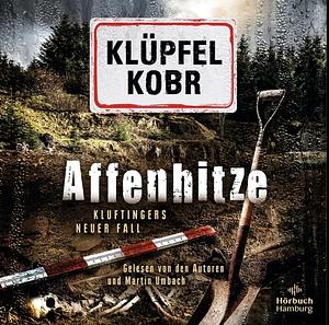 Affenhitze: Kluftingers neuer Fall by Michael Kobr, Volker Klüpfel