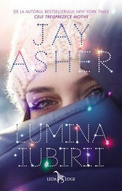 Lumina iubirii by Jay Asher, Ofelia Al-Gareeb