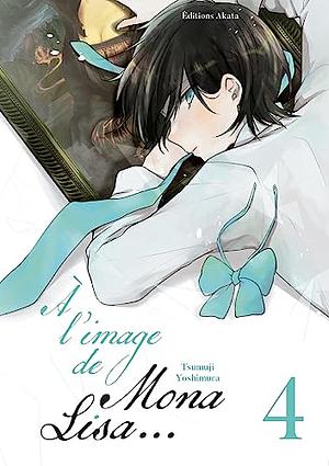 À l'image de Mona Lisa..., Tome 04 by Tsumuji Yoshimura