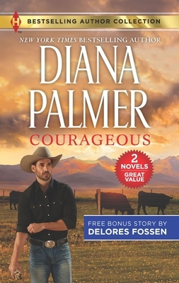 Courageous & the Deputy Gets Her Man by Diana Palmer, Delores Fossen