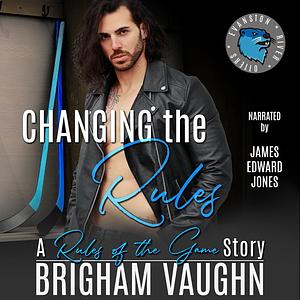 Changing the Rules by Brigham Vaughn