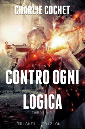 Contro ogni logica by Charlie Cochet