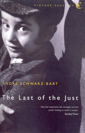 The Last of the Just by André Schwarz-Bart