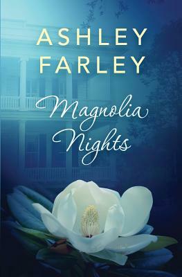 Magnolia Nights by Ashley Farley